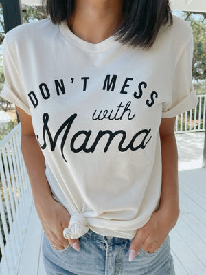 Don't Mess With Mama Tee